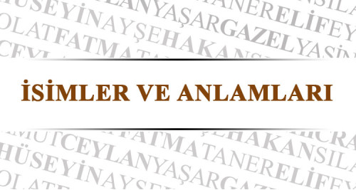 İsimler ve Anlamları